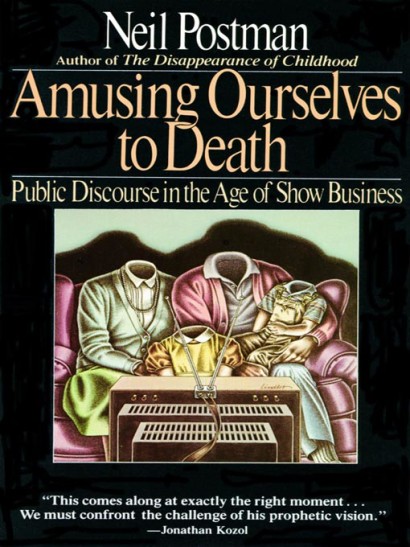 Amusing Ourselves To Death Book Cover Image 2 Amusing Ourselves To Death Book Cover Image 2